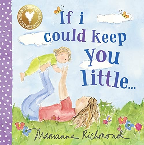 If I Could Keep You Little: A Baby Book About a Parent's Love: $4.57 If I Could Keep You Little: A Baby Book About a Parent's Love: $4.57