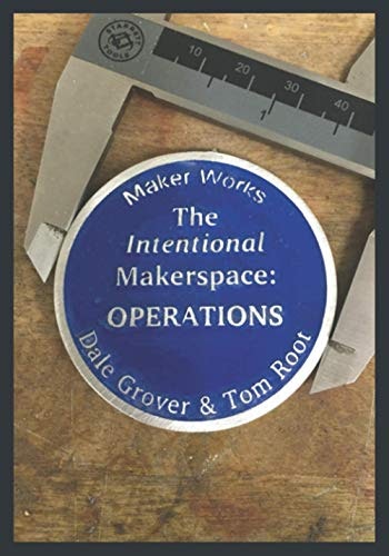 The Intentional Makerspace Operations: $36.40 The Intentional Makerspace Operations: $36.40
