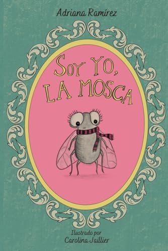 Soy yo, la mosca: Easy Spanish Stories for Beginners: $9.20 Soy yo, la mosca: Easy Spanish Stories for Beginners: $9.20