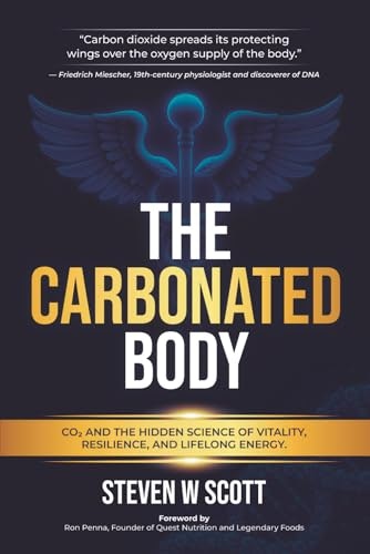 The Carbonated Body: CO2 and the Hidden Science of Vitality, Resilience, and Life Long Energy: $28.81