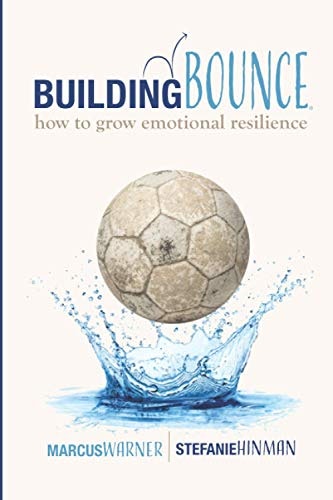 Building Bounce: How to Grow Emotional Resilience: $13.87 Building Bounce: How to Grow Emotional Resilience: $13.87