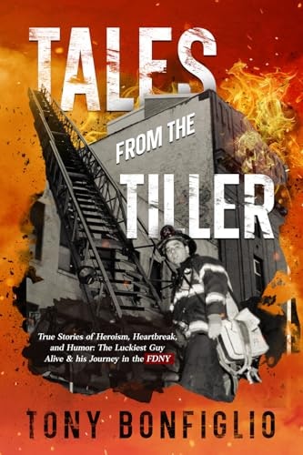 Tales From The Tiller: True Stories of Heroism, Heartbreak, and Humor: $13.87