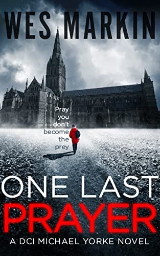 One Last Prayer: A DCI Michael Yorke Novel: $0.99 One Last Prayer: A DCI Michael Yorke Novel: $0.99