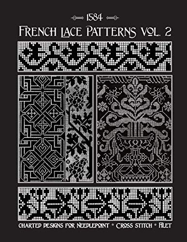 French Lace Patterns Volume 2: 16th Century Needlework Designs: $14.48 French Lace Patterns Volume 2: 16th Century Needlework Designs: $14.48