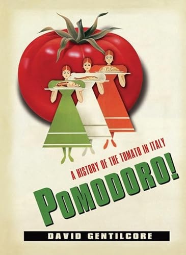 Pomodoro: A History of the Tomato in Italy: $2.99 Pomodoro: A History of the Tomato in Italy: $2.99