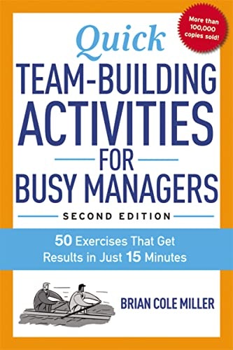 Quick Team-Building Activities for Busy Managers 50-Exercise Guide: $9.99 Quick Team-Building Activities for Busy Managers 50-Exercise Guide: $9.99