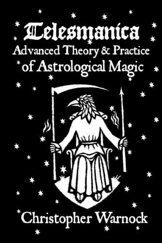 Telesmanica Advanced Theory and Practice of Astrological Magic: $42.10 Telesmanica Advanced Theory and Practice of Astrological Magic: $42.10
