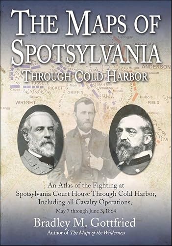 The Maps of Spotsylvania Through Cold Harbor: An Atlas of the Fighting at Spotsylvania Court House and Cold Harbor: $2.99