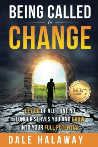 Being Called to Change: Let Go of All That No Longer Serves You and Grow Into Your Full Potential: $17.51