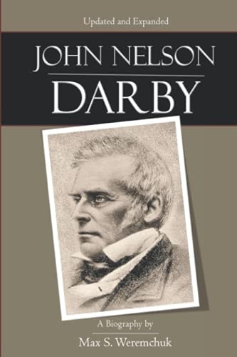 John Nelson Darby: A Biography: $15.87 John Nelson Darby: A Biography: $15.87