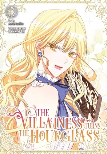 The Villainess Turns the Hourglass Vol. 3: $16 The Villainess Turns the Hourglass Vol. 3: $16