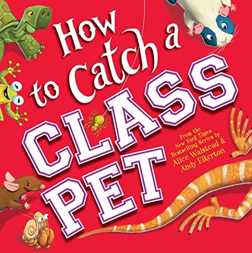 How to Catch a Class Pet: A Back to School Adventure for Kids: $1.99 How to Catch a Class Pet: A Back to School Adventure for Kids: $1.99