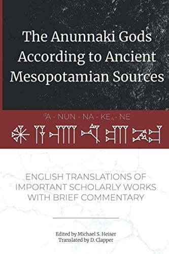 The Anunnaki Gods According to Ancient Mesopotamian Sources: $15.84