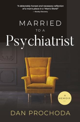 Married to a Psychiatrist: A Memoir: $17.32 Married to a Psychiatrist: A Memoir: $17.32