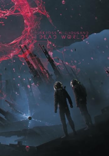 Across a Thousand Dead Worlds: $41.93 Across a Thousand Dead Worlds: $41.93