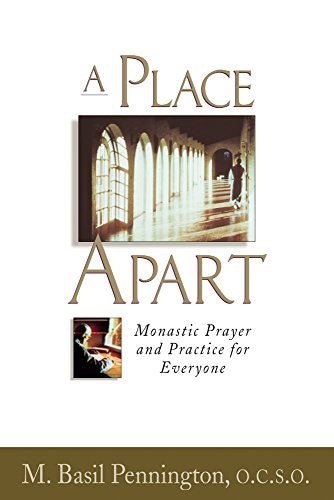 A Place Apart: Monastic Prayer and Practice for Everyone: $9.99 A Place Apart: Monastic Prayer and Practice for Everyone: $9.99
