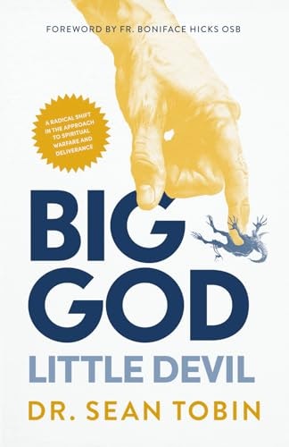 Big GOD, little devil: A Radical Shift in the Approach to Spiritual Warfare and Deliverance: $17.14