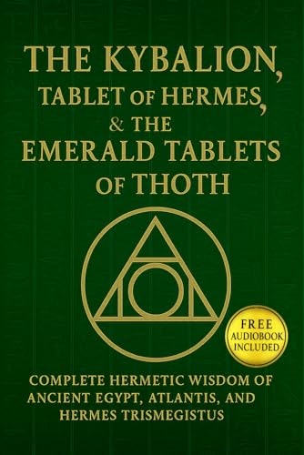 The Kybalion, The Tablet of Hermes, and The Emerald Tablets of Thoth: $14.29