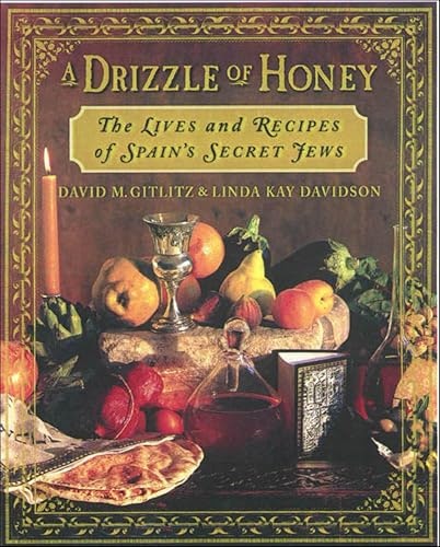 A Drizzle of Honey: The Life and Recipes of Spain's Secret Jews: $2.99 A Drizzle of Honey: The Life and Recipes of Spain's Secret Jews: $2.99