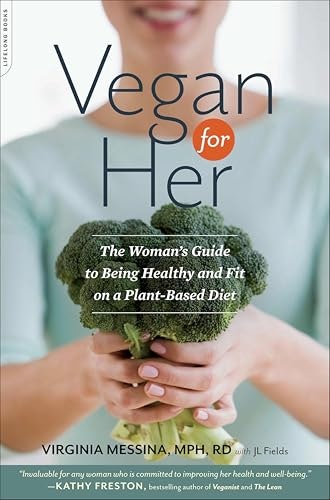 Vegan for Her: The Woman's Guide to Being Healthy and Fit on a Plant-Based Diet: $2.99 Vegan for Her: The Woman's Guide to Being Healthy and Fit on a Plant-Based Diet: $2.99