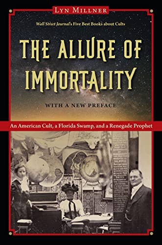 The Allure of Immortality: An American Cult, a Florida Swamp, and a Renegade Prophet: $10.86 The Allure of Immortality: An American Cult, a Florida Swamp, and a Renegade Prophet: $10.86
