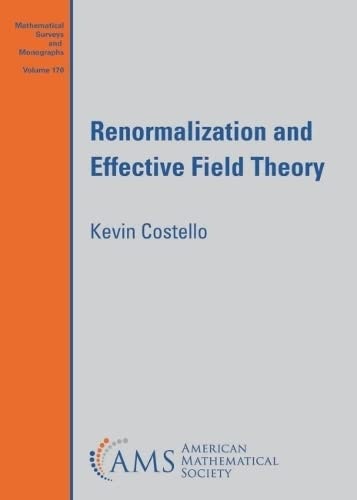 Renormalization and Effective Field Theory: $78.85 Renormalization and Effective Field Theory: $78.85