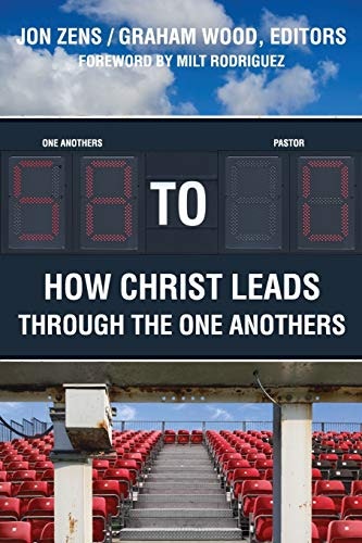 58 to 0: How Christ Leads Through the One Anothers: $9.57 58 to 0: How Christ Leads Through the One Anothers: $9.57