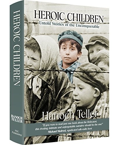Heroic Children: Untold Stories of the Unconquerable: $18.95 Heroic Children: Untold Stories of the Unconquerable: $18.95