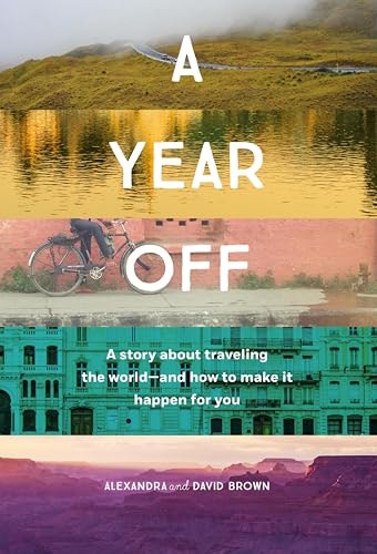 A Year Off: A Story About Traveling the World: $0.99 A Year Off: A Story About Traveling the World: $0.99