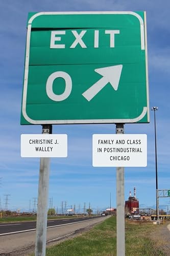 Exit Zero: Family and Class in Postindustrial Chicago: $3.99 Exit Zero: Family and Class in Postindustrial Chicago: $3.99