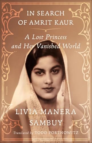 In Search of Amrit Kaur: A Lost Princess and Her Vanished World: $0.50 In Search of Amrit Kaur: A Lost Princess and Her Vanished World: $0.50