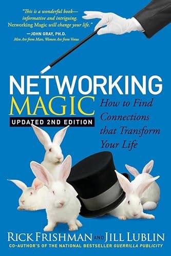 Networking Magic: How to Find Connections that Transform Your Life: $0.50 Networking Magic: How to Find Connections that Transform Your Life: $0.50