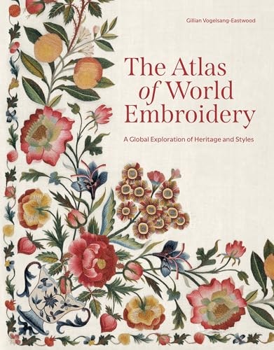The Atlas of World Embroidery: $40.97 The Atlas of World Embroidery: $40.97