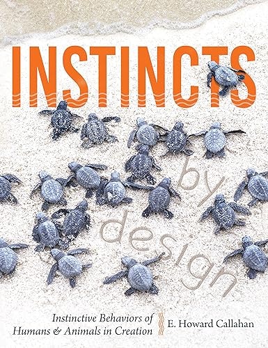 Instincts by Design: Instinctive Behaviors of Humans and Animals in Creation: $19.32 Instincts by Design: Instinctive Behaviors of Humans and Animals in Creation: $19.32