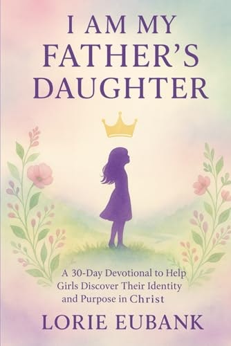 I Am My Father’s Daughter 30-Day Devotional: $8.66 I Am My Father’s Daughter 30-Day Devotional: $8.66