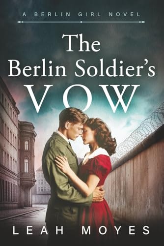 The Berlin Soldier's Vow Historical Fiction Novel: $14.99 The Berlin Soldier's Vow Historical Fiction Novel: $14.99
