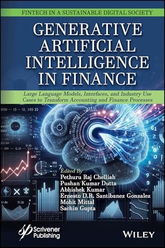 Generative Artificial Intelligence in Finance: Large Language Models, Interfaces, and Industry Use Cases: $202.83 Generative Artificial Intelligence in Finance: Large Language Models, Interfaces, and Industry Use Cases: $202.83