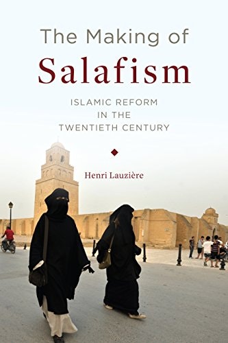 The Making of Salafism: Islamic Reform in the Twentieth Century: $32.26 The Making of Salafism: Islamic Reform in the Twentieth Century: $32.26