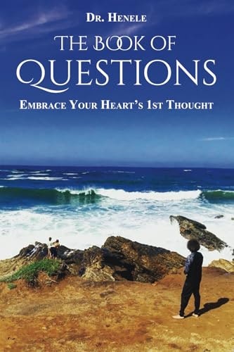 The Book of Questions: Embrace Your Heart's 1st Thought: $18.52 The Book of Questions: Embrace Your Heart's 1st Thought: $18.52