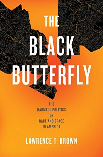 The Black Butterfly: The Harmful Politics of Race and Space in America: $12.40 The Black Butterfly: The Harmful Politics of Race and Space in America: $12.40