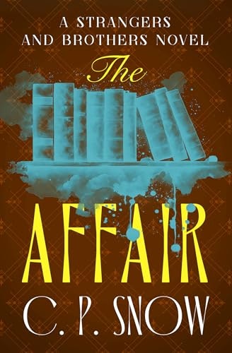The Affair: The Strangers and Brothers Novels Book 8: $2.99 The Affair: The Strangers and Brothers Novels Book 8: $2.99