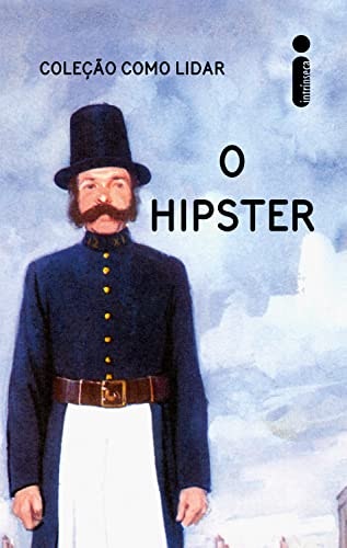 O hipster: Como lidar (Portuguese Edition): $3.03