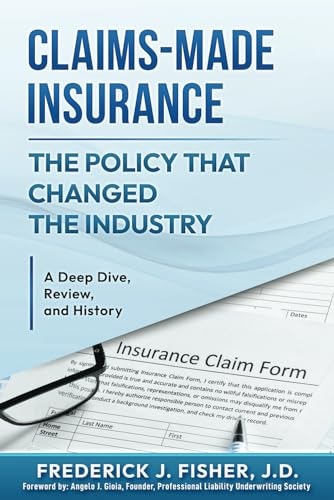 Claims-Made Insurance: The Policy That Changed the Industry: $22.20