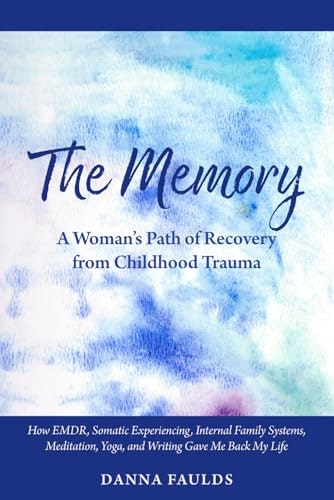 The Memory: A Woman's Path of Recovery from Childhood Trauma: $17.05 The Memory: A Woman's Path of Recovery from Childhood Trauma: $17.05