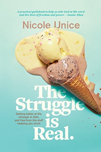 The Struggle Is Real: Getting Better at Life, Stronger in Faith, and Free from the Stuff Keeping You Stuck: $11.31 The Struggle Is Real: Getting Better at Life, Stronger in Faith, and Free from the Stuff Keeping You Stuck: $11.31