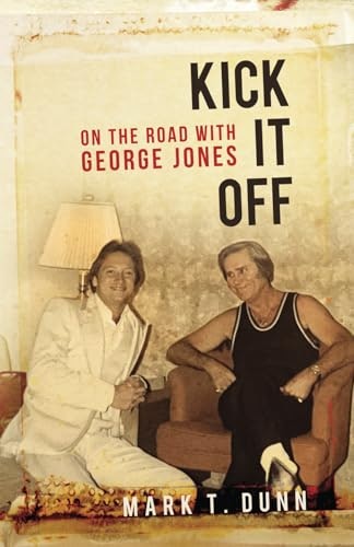 Kick It Off: On the Road with George Jones: $15.49 Kick It Off: On the Road with George Jones: $15.49