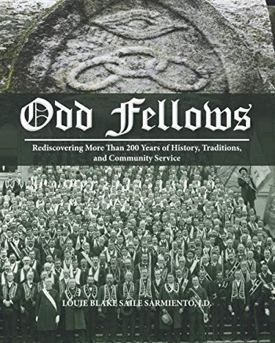 Odd Fellows: Rediscovering More Than 200 Years of History, Traditions, and Community Service: $33.26 Odd Fellows: Rediscovering More Than 200 Years of History, Traditions, and Community Service: $33.26