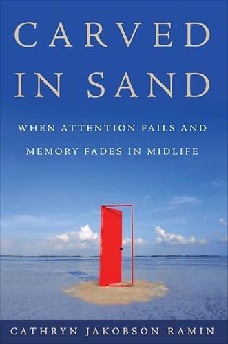 Carved in Sand: When Attention Fails and Memory Fades in Midlife: $0.50 Carved in Sand: When Attention Fails and Memory Fades in Midlife: $0.50