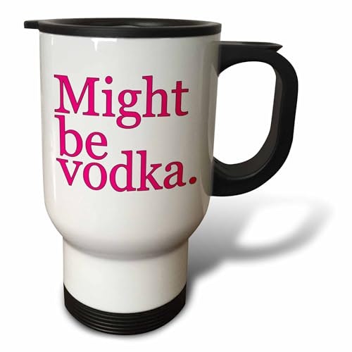 3dRose Might Be Vodka 14-Ounce Stainless Steel Travel Mug: $16.47 3dRose Might Be Vodka 14-Ounce Stainless Steel Travel Mug: $16.47
