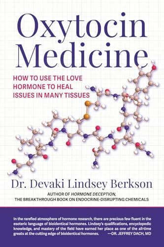 Oxytocin Medicine: How to Use The Love Hormone To Heal Issues In Many Tissues: $21 Oxytocin Medicine: How to Use The Love Hormone To Heal Issues In Many Tissues: $21